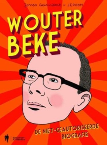 Jeroom - Collectie  - Wouter Beke, de niet-geautoriseerde biografie, Hardcover (Lambiek Editions)