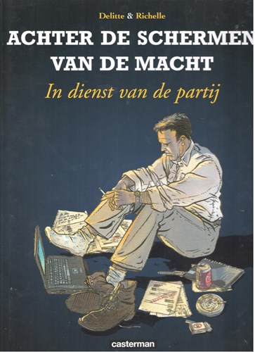 Achter de schermen van de macht 2 - In dienst van de partij, Hardcover (Casterman)