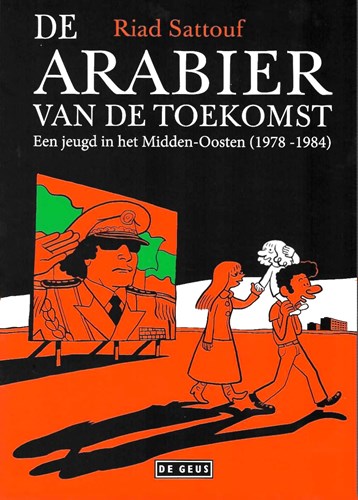 Arabier van de Toekomst, de 1 - Een jeugd in het Midden-Oosten (1978-1984), Softcover (De Geus)