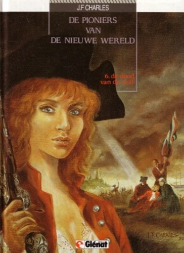 Pioniers van de Nieuwe Wereld, de 6 - De dood van de wolf, Softcover, Eerste druk (1991) (Glénat Benelux)