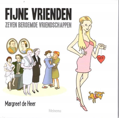 Margreet de Heer - Collectie  - Fijne vrienden - zeven beroemde vriendschappen, Hardcover (MEINEMA)