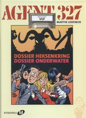 Agent 327 - Dossier 5 - Dossier Heksenkring - Dossier Onderwater, Hardcover, Agent 327 - M uitgaven HC (Uitgeverij M)