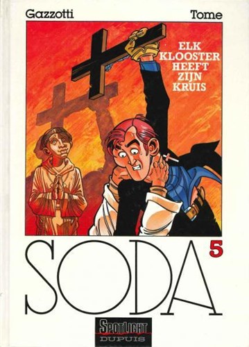 Soda 5 - Elk klooster heeft zijn kruis, Hardcover, Eerste druk (1993), Soda - hardcover (Dupuis)