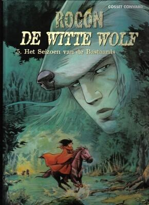 Rogon de Witte Wolf 5 - Het seizoen van de bastaards, Hardcover (Talent)