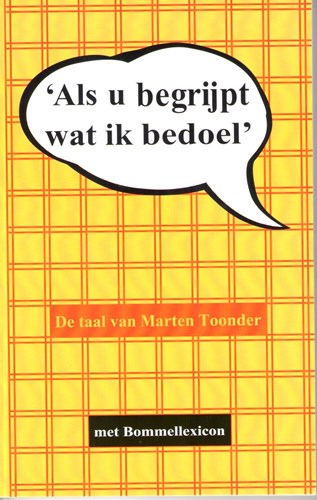 Marten Toonder - Collectie  - Als u begrijpt wat ik bedoel - De taal van Marten Toonder, Softcover (Genootschap Onze Taal)
