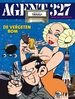 Agent 327 - Dossier 12 - De vergeten bom, Softcover, Agent 327 - L uitgaven SC (Uitgeverij L)