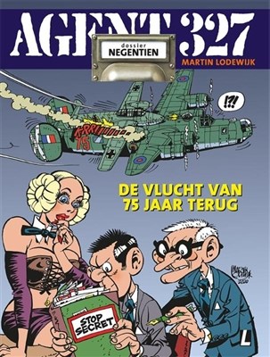 Agent 327 - Dossier 19 - De vlucht van 75 jaar terug, Softcover, Agent 327 - L uitgaven SC (Uitgeverij L)