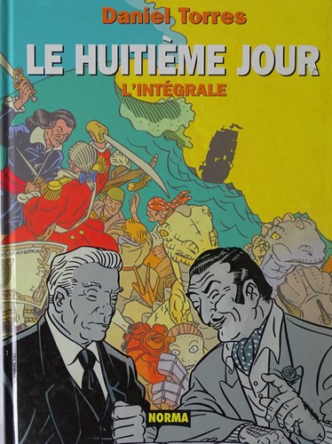 Daniel Torres - Anderstalig  - Le Huitieme jour - L'integrale, Hardcover (Norma Editions)