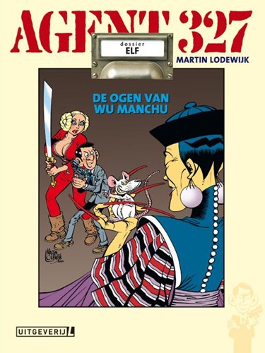 Agent 327 - Dossier 11 - De ogen van Wu Manchu, Hardcover, Agent 327 - L uitgaven HC (Uitgeverij L)