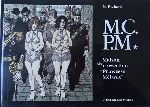 George Pichard - collectie  - M.C.P.M MAISON DE CORRECTION 'PRINCESSE MELANIE', Hardcover, Eerste druk (1992) (Creation Art Presse)