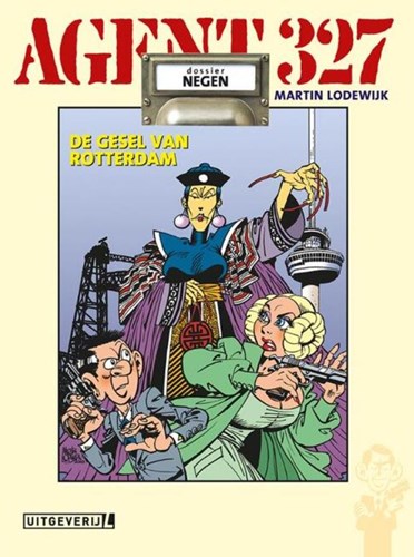 Agent 327 - Dossier 9 - De gesel van Rotterdam, Hardcover, Agent 327 - L uitgaven HC (Uitgeverij L)
