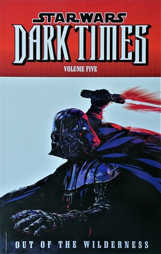 Star Wars - Dark Times 5 - Star Wars Dark Times, volume Five - Out of the wilderness, Softcover (Dark Horse Comics)