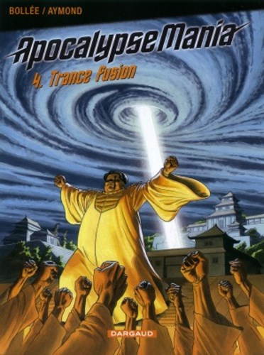 Apocalypse Mania 4 - Trance Fusion, Softcover (Dargaud)