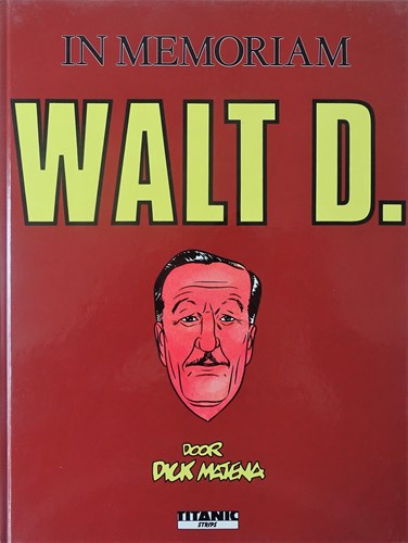 Dick Matena - Collectie  - In memoriam Walt D., Hardcover, Eerste druk (1986) (Titanic Strips)