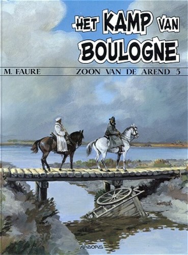 Zoon van de Arend, de 5 - Het kamp van Boulogne, Hardcover, Eerste druk (1994) (Arboris)