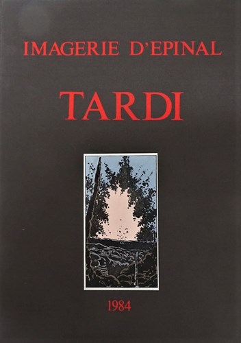 Tardi - Collectie  - Imagerie D'Epinal 1984 , Luxe+gesigneerd (imagerie pellerin)