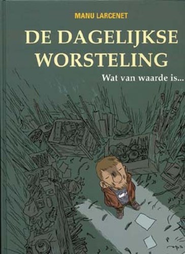 Dagelijkse worsteling, de 3 - Wat van waarde is, Hardcover (Oog & Blik)