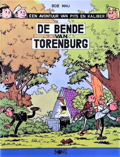 Pits en kaliber - Bonte 9 - De bende van Torenburg, Softcover (Bonte)