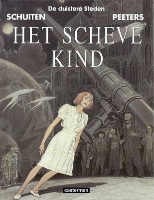 Duistere steden, de 9 - Het scheve kind, Hardcover (Casterman)